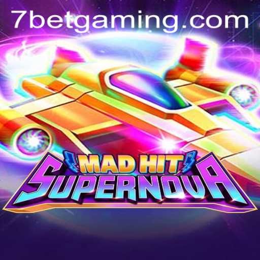 MadHitSupernova: The Thrilling New Game Revolutionizing 7Bet