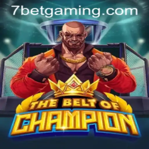 Exploring the Exciting World of TheBeltOfChampion and the Strategy of 7Bet
